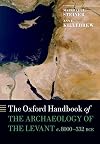 The Oxford Handbook of the Archaeology of the Levant, c. 8000-332 BCE
