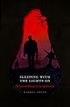 Sleeping with the Lights On: The Unsettling Story of Horror