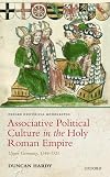 Associative Political Culture in the Holy Roman Empire: Upper Germany, 1346-1521 (Oxford Historical Monographs)
