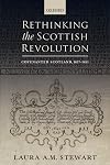 Rethinking the Scottish Revolution: Covenanted Scotland, 1637-1651