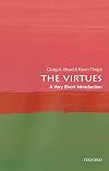 The Virtues: A Very Short Introduction (Very Short Introductions)