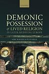 Demonic Possession and Lived Religion in Later Medieval Europe