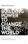 Building power to change the world : the political thought of the german council movements