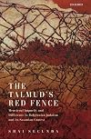 The Talmud's Red Fence: Menstrual Impurity And Difference In Babylonian Judaism And Its Sasanian Context