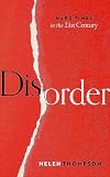 Disorder: Hard Times in the 21st Century