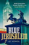 Blue Jerusalem: British Conservatism, Winston Churchill, and the Second World War