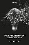 The Enlightenment: An Idea and Its History