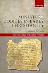 Miniature Codices in Early Christianity (Oxford Early Christian Studies)