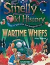 Wartime Whiffs (Smelly Old History)