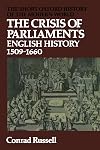 The Crisis of Parliaments: English History, 1509-1660