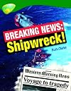 Breaking News: Level 12: Shipwreck! (Treetops Non-Fiction)