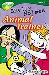 Shelley Holmes: Animal Trainer (Tree Treetops Fiction)