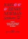 John Henry Newman Sermons, 1824-1843. Volume I: Sermons on the Liturgy and Sacraments and on Christ the Mediator