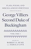 Plays, poems, and miscellaneous writings associated with George Villiers, Second Duke of Buckingham, volume I
