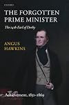 The Forgotten Prime Minister: The 14th Earl of Derby: Volume II: Achievement, 1851-1869