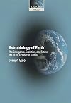 Astrobiology of Earth: The Emergence, Evolution and Future of Life on a Planet in Turmoil (Oxford Biology)