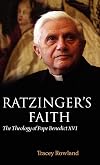 Ratzinger's Faith: The Theology of Pope Benedict XVI