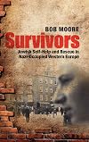 Survivors: Jewish Self-Help and Rescue in Nazi-Occupied Western Europe