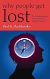 Why People Get Lost: The Psychology and Neuroscience of Spatial Cognition