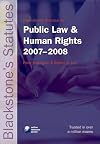 Blackstone's Statutes on Public Law & Human Rights 2007-2008