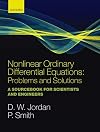 Nonlinear Ordinary Differential Equations: Problems and Solutions: A Sourcebook for Scientists and Engineers