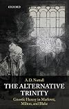 The Alternative Trinity: Gnostic Heresy in Marlowe, Milton, and Blake