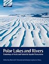 Polar Lakes and Rivers: Limnology of Arctic and Antarctic Aquatic Ecosystems (Oxford Biology)