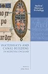Waterways and Canal-Building in Medieval England