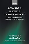 Towards a Flexible Labour Market: Labour Legislation and Regulation since the 1990s