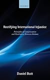 Rectifying International Injustice: Principles of Compensation and Restitution Between Nations