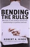 Bending the Rules: Morality in the Modern World - From Relationships to Politics and War