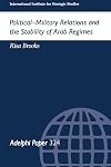 Political-Military Relations and the Stability of Arab Regimes