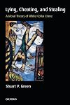 Lying, Cheating, and Stealing: A Moral Theory of White-Collar Crime