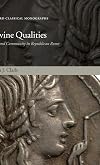 Divine Qualities: Cult and Community in Republican Rome