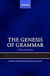 The Genesis of Grammar: A Reconstruction