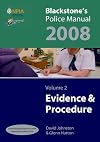 Blackstone's Police Manual 2008. Volume 2: Evidence & Procedure