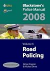 Blackstone's Police Manual 2008. Volume 3: Road Policing