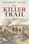 The Killer Trail: A Colonial Scandal in the Heart of Africa
