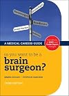 So you want to be a brain surgeon? (Success in Medicine)