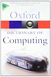 A Dictionary of Computing (Oxford Paperback Reference)
