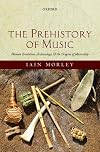 The Prehistory of Music: Evolutionary Origins and Archaeology of Human Musicality