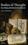 Bodies of Thought: Science, Religion, and the Soul in the Early Enlightenment