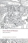 Foxe's Book of Martyrs: Select Narratives (Oxford World's Classics)