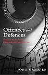 Offences and Defences: Selected Essays in the Philosophy of Criminal Law