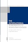 The International Dimensions of Democratization: Europe and the Americas