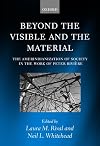 Beyond the Visible and the Material: The Amerindianization of Society in the Work of Peter Rivière