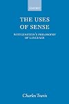 The Uses of Sense: Wittgenstein's Philosophy of Language