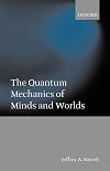 The Quantum Mechanics of Minds and Worlds