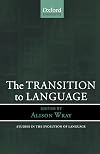 The Transition to Language