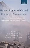 Human Rights in Natural Resource Development: Public Participation in the Sustainable Development of Mining and Energy Resources